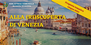 Giugno 2023 - Alla (ri)scoperta di Venezia